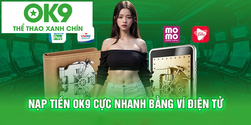 Cách nạp tiền OK9 qua các loại ví điện tử